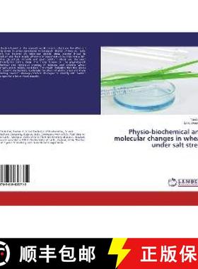 预订 Physio-biochemical and molecular changes in wheat under salt stress [9783659853715]
