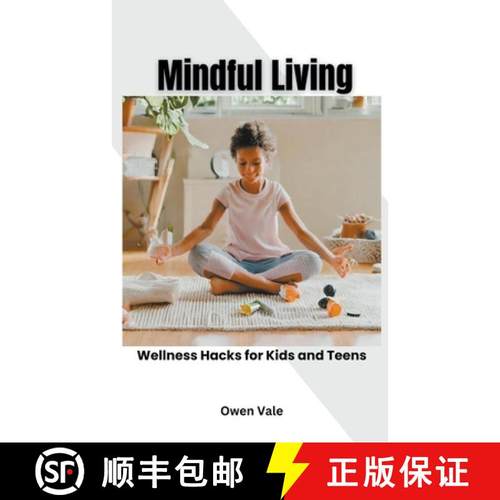 预订 Mindful Living: Wellness Hacks for Kids and Teens [9798224072446]