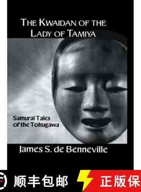 【3-4周达】Kwaidan of the Lady of Tamiya: Samurai Tales of the Tokugawa [9780710307002]