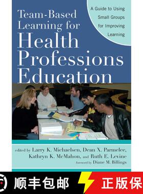 【3-4周达】Team-Based Learning for Health Professions Education: A Guide to Using Small Groups for Im... [9781579222482]