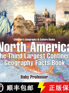 【3-4周达】North America : The Third Largest Continent - Geography Facts Book | Children's Geography ... [9781541911284]
