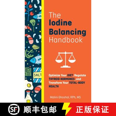 【3-4周达】The Iodine Balancing Handbook: Optimize Your Diet, Regulate Thyroid Hormones, and Transfor... [9781646044535]