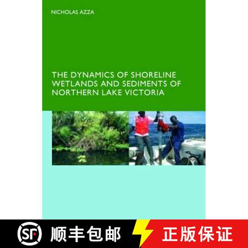 【3-4周达】Dynamics of Shoreline Wetlands and Sediments of Northern Lake Victoria [9780415426497]