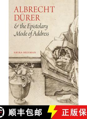 【3-4周达】Albrecht Dürer and the Epistolary Mode of Address [9780226354750]