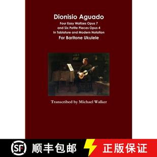 【3-4周达】Dionisio Aguado: Four Easy Waltzes Opus 7 and Six Petite Pieces Opus 4  In Tablature and M... [9781716057670]