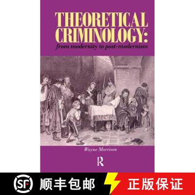 【3-4周达】Theoretical Criminology: From Modernity to Post-Modernism [9781138144620]