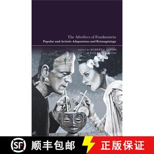 Popular and Reimaginings The Adaptations 4周达 9781350351608 Afterlives Artistic Frankenstein
