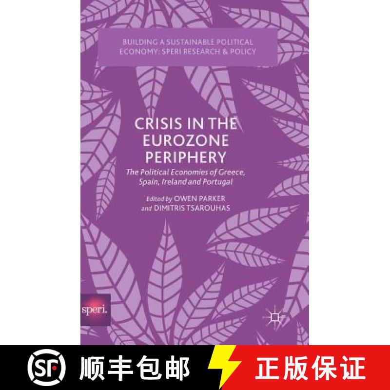 【3-4周达】Crisis in the Eurozone Periphery : The Political Economies of Greece, Spain, Ireland and P... [9783319697208]