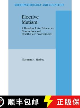 【3-4周达】Elective Mutism: A Handbook for Educators, Counsellors and Health Care Professionals [9789048143061]