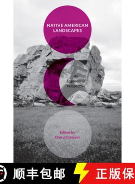 预订 Native American Landscapes: An Engendered Perspective [9781621902539]