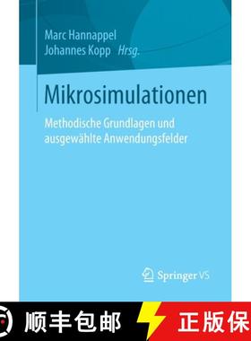【3-4周达】Mikrosimulationen : Methodische Grundlagen und ausgewählte Anwendungsfelder [9783658237011]