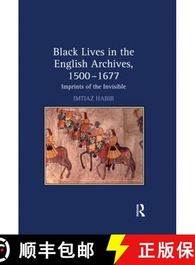 【3-4周达】Black Lives in the English Archives, 1500-1677: Imprints of the Invisible [9780367649913]