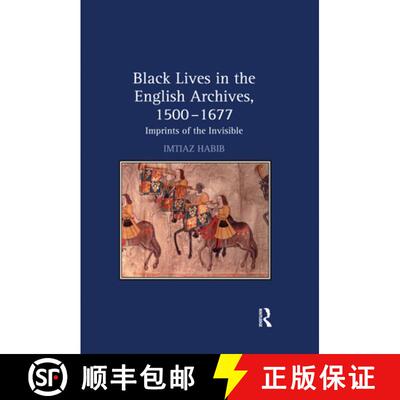 【3-4周达】Black Lives in the English Archives, 1500-1677: Imprints of the Invisible [9780367649913]