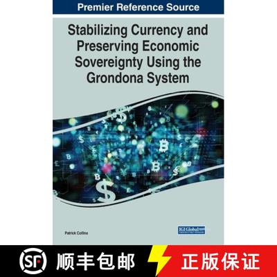 【3-4周达】IGI Stabilizing Currency and Preserving Economic Sovereignty Using the Grondona System [9781799883036]