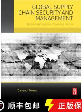 【3-4周达】Global Supply Chain Security and Management: Appraising Programs, Preventing Crimes [9780128007488]