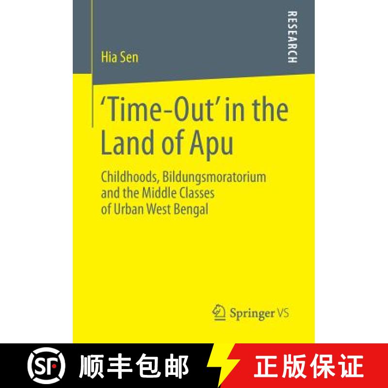 【3-4周达】'Time-Out' in the Land of Apu : Childhoods, Bildungsmoratorium and the Middle Classes of U... [9783658022228]