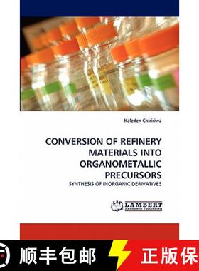 预订 Conversion of Refinery Materials Into Organometallic Precursors [9783844332513]