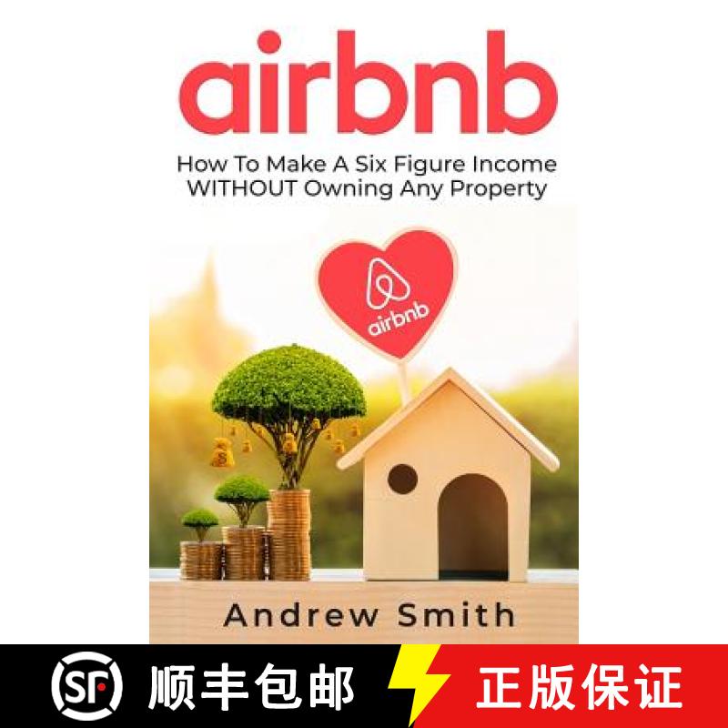 【3-4周达】Airbnb: How To Make a Six Figure Income WITHOUT Owning Any Property [9781733092302]