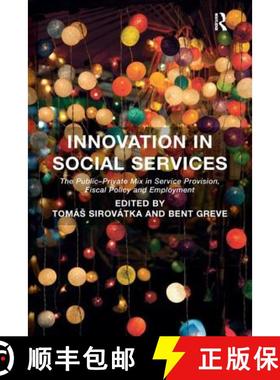 【3-4周达】Innovation in Social Services: The Public-Private Mix in Service Provision, Fiscal Policy ... [9781138270602]