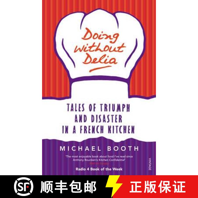【3-4周达】Doing without Delia : Tales of Triumph and Disaster in a French Kitchen [9780099494232]
