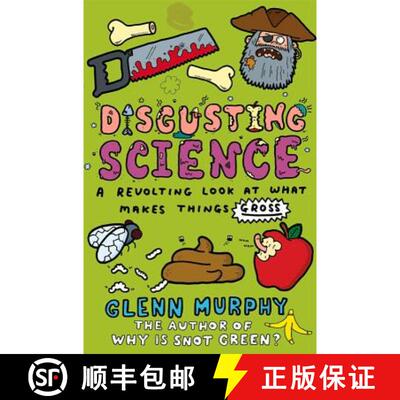 【3-4周达】Disgusting Science: A Revolting Look at What Makes Things Gross: A Revolting Look at What ... [9781447252993]