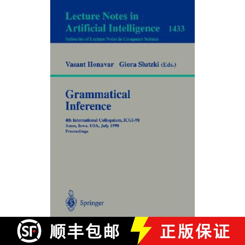 【3-4周达】Grammatical Inference : 4th International Colloquium, ICGI-98, Ames, Iowa, USA, July 12-14... [9783540647768]