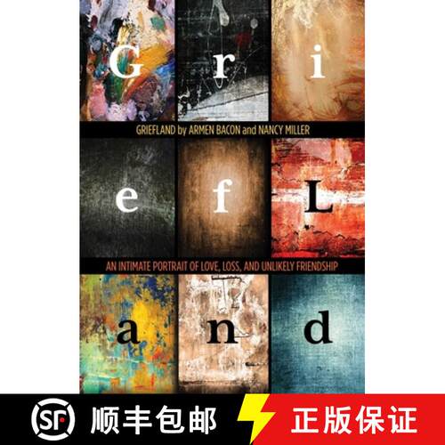 【3-4周达】精装 Griefland : An Intimate Portrait of Love, Loss, and Unlikely Friendship [9780762780846]