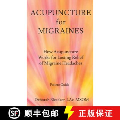 【3-4周达】Acupuncture for Migraines: How Acupuncture Works for Lasting Relief of Migraine Headaches [9781940146812]