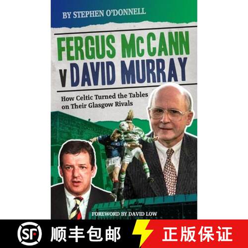 【3-4周达】精装 Fergus McCann Versus David Murray: How Celtic Turned the Tables on Their Glasgow Rivals [9781785316432]
