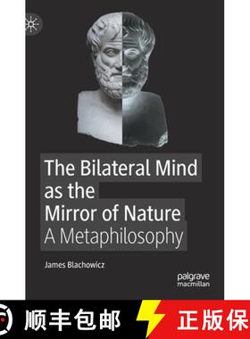 【3-4周达】The Bilateral Mind as the Mirror of Nature : A Metaphilosophy [9783031144776]