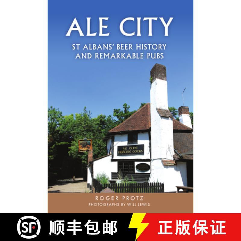 【2-3周达】Ale City: St Albans' Beer History and Remarkable Pubs [9781398125117]