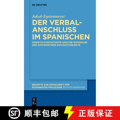 【3-4周达】Der Verbalanschluss Im Spanischen: Kognitiv-Syntaktische Analyse Nominaler Und Satzwertige... [9783110595161]