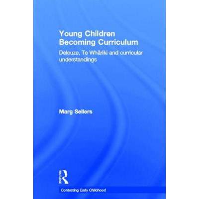 【4周达】Young Children Becoming Curriculum: Deleuze, Te Whāriki and curricular understandings [9780415536103]