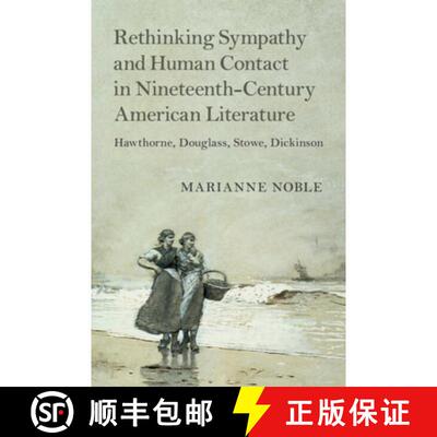 预订 精装 Rethinking Sympathy and Human Contact in Nineteenth-Century American Literature: Hawthorne,... [9781108481335]