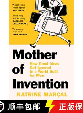 【3-4周达】Mother of Invention: How Good Ideas Get Ignored in an Economy Built for Men [9780008430818]
