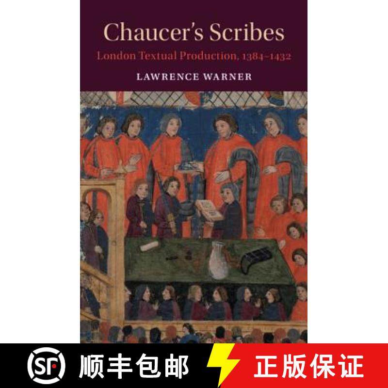 【3-4周达】Chaucer's Scribes: London Textual Production, 1384–1432 - Chaucer's Scribes : London Text... [9781108426275]