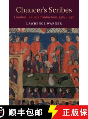 【3-4周达】Chaucer's Scribes: London Textual Production, 1384–1432 - Chaucer's Scribes : London Text... [9781108426275]