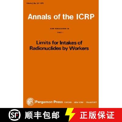 【3-4周达】ICRP Publication 30: Limits for the Intake of Radionuclides by Workers, Part 1 [9780080226385]