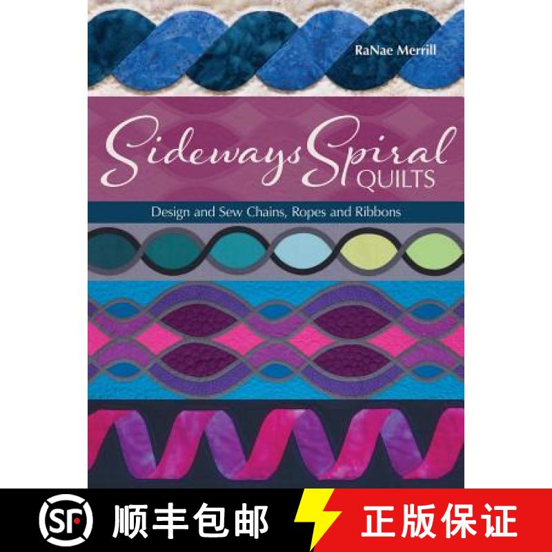 【3-4周达】Sideways Spiral Quilts: Design and Sew Chains, Ropes and Ribbons [9781942853039]