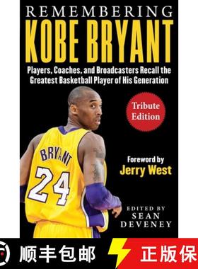 【3-4周达】Remembering Kobe Bryant: Players, Coaches, and Broadcasters Recall the Greatest Basketball... [9781613219775]