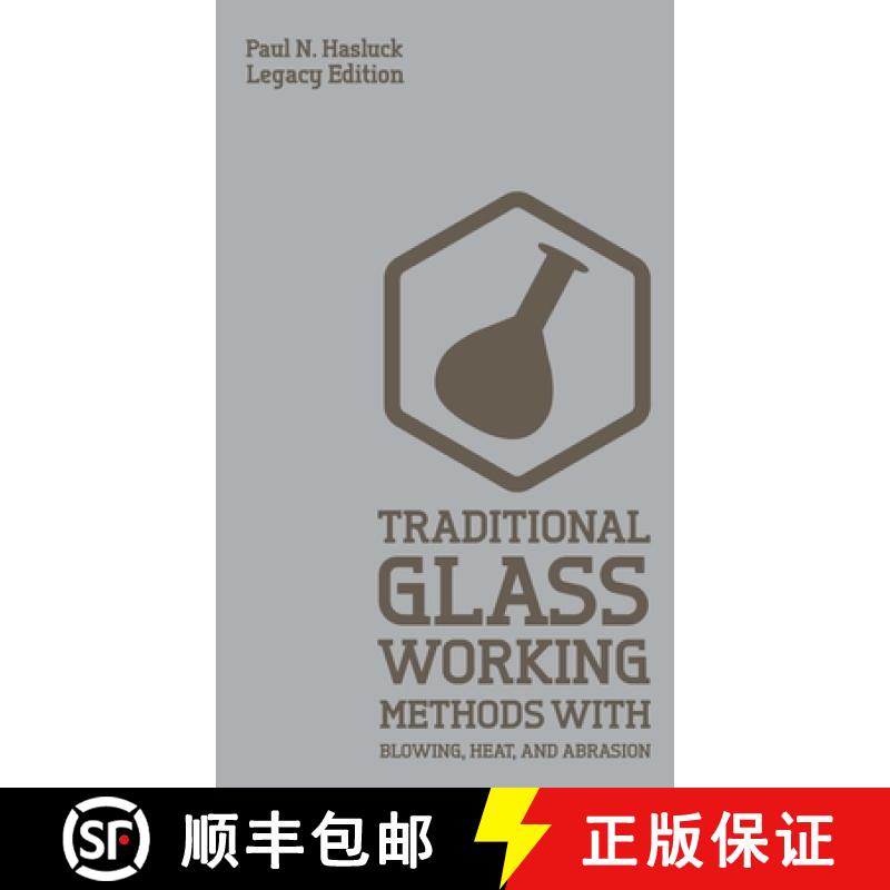 【3-4周达】Traditional Glass Working Methods With Blowing, Heat, And Abrasion (Legacy Edition): Class... [9781643890708]