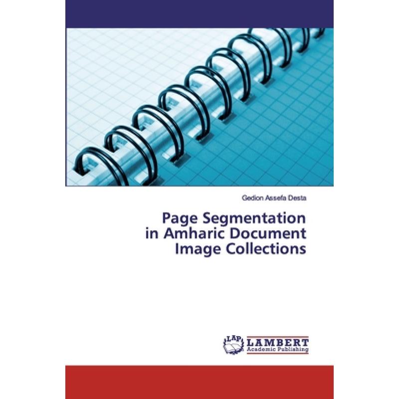 【4周达】Page Segmentation in Amharic Document Image Collections [9783330342392]