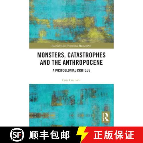 【3-4周达】Monsters, Catastrophes and the Anthropocene: A Postcolonial Critique [9780367612290]