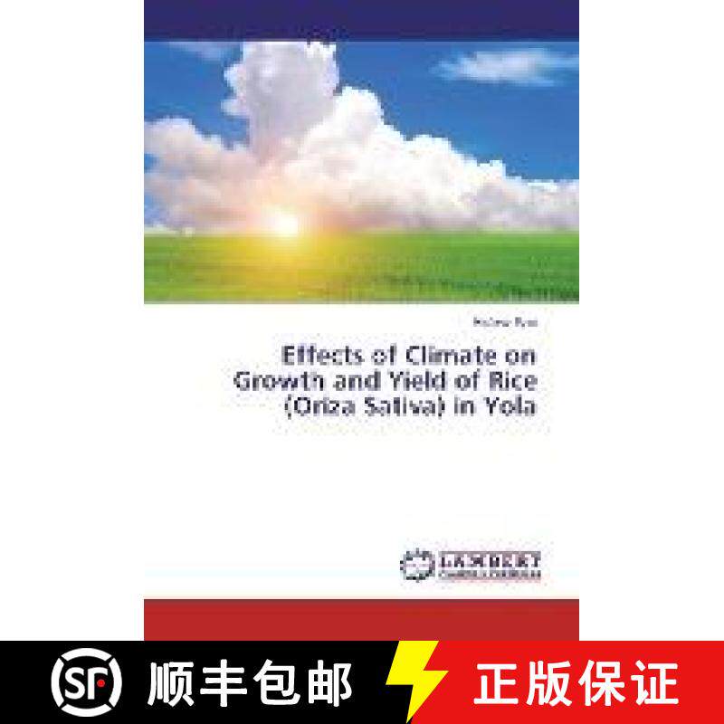 预订 Effects of Climate on Growth and Yield of Rice (Oriza Sativa) in Yola [9783330063730]