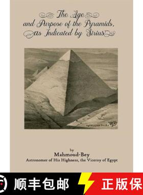 【3-4周达】Age and Purpose of the Pyramids, as Indicated by Sirius [9781913378141]