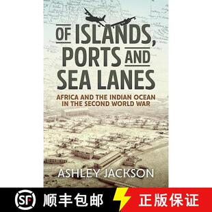 【3-4周达】Of Islands, Ports and Sea Lanes: Africa and the Indian Ocean in the Second World War [9781912390748]