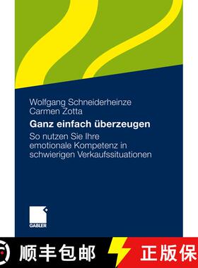 【3-4周达】Ganz einfach überzeugen: So nutzen Sie Ihre emotionale Kompetenz in schwierigen Verkaufss... [9783834914590]