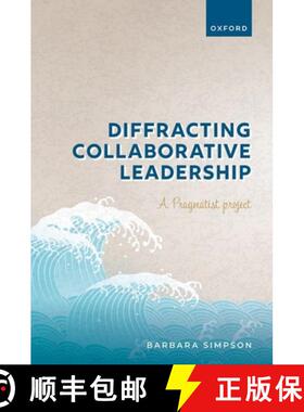 【3-4周达】Diffracting Collaborative Leadership: A Pragmatist Project [9780192856029]