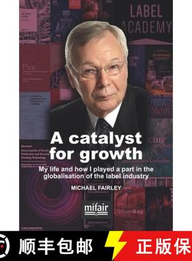 【3-4周达】A catalyst for growth: My life and how I played a part in the globalisation of the label i... [9780954396763]