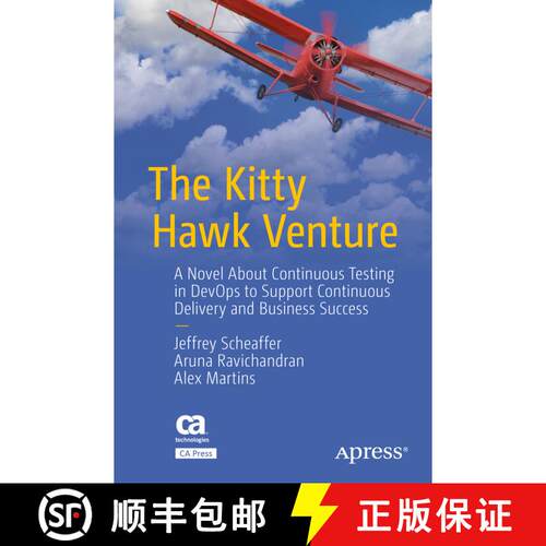 【3-4周达】The Kitty Hawk Venture : A Novel About Continuous Testing in DevOps to Support Continuous ... [9781484236604]